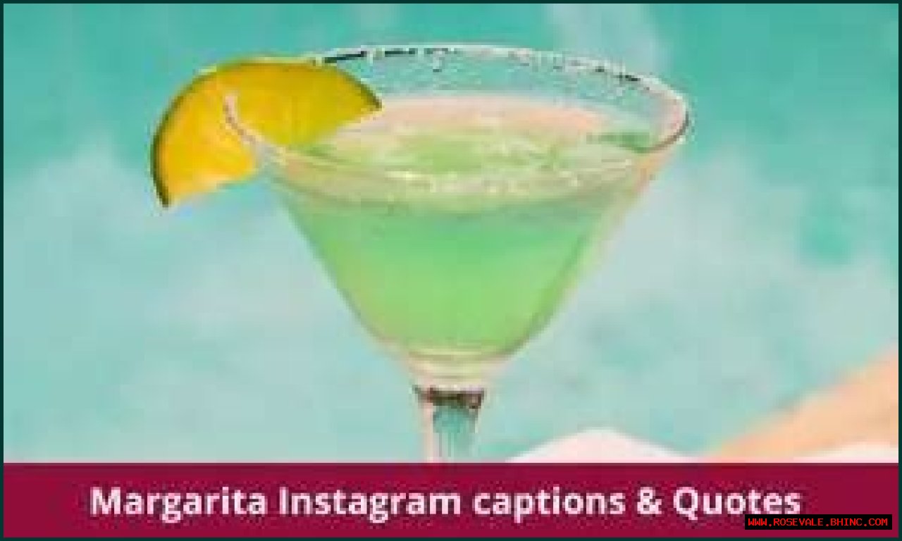 Cheers To Fun: The Ultimate Margarita Instagram Captions