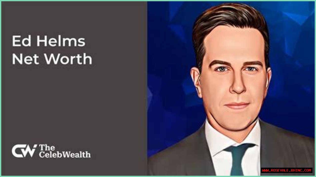 Ed Helms Net Worth