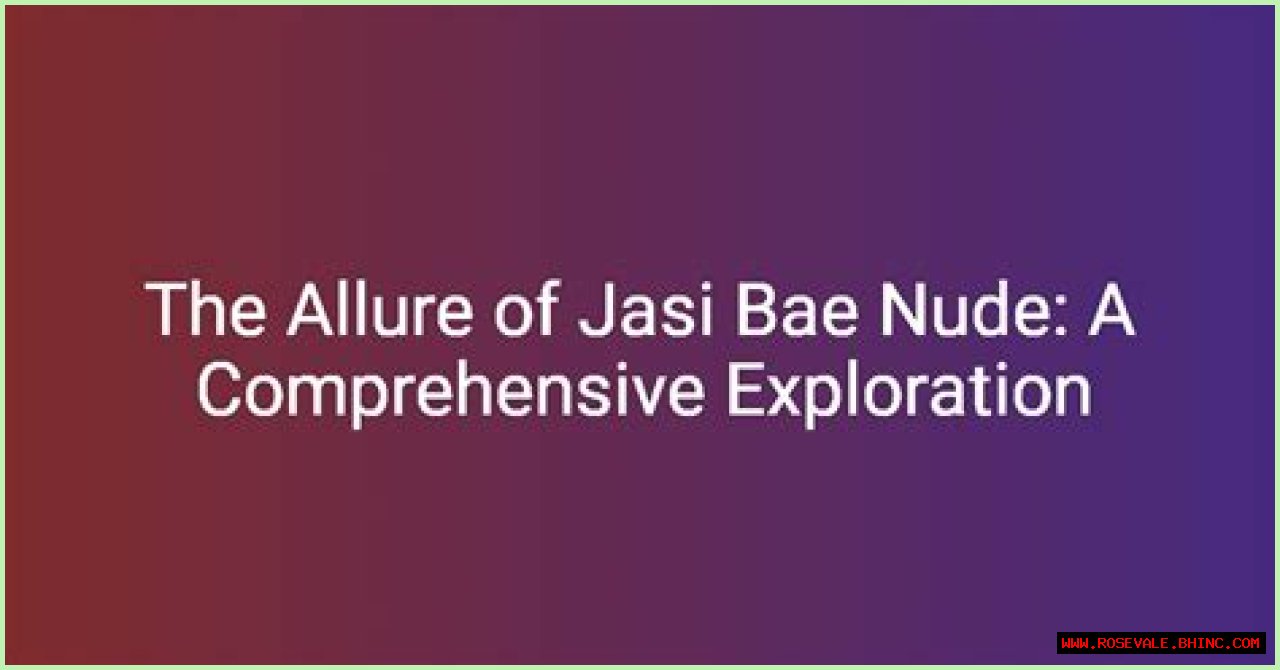 Exploring The Unique Concept Of 'Jasi Bae S Ed': A Comprehensive Guide