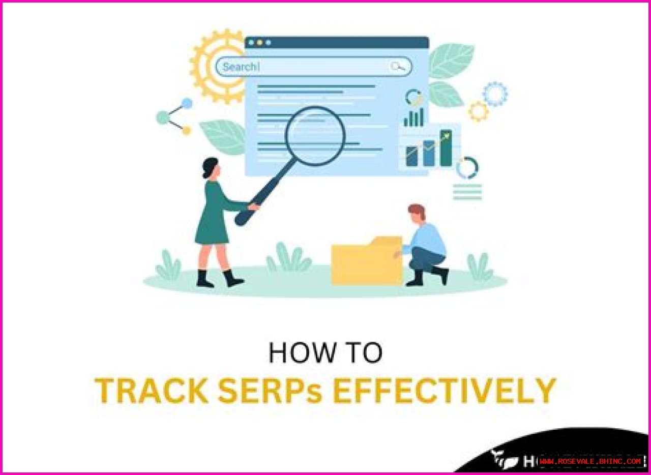 How To Track SERPs: A Comprehensive Guide For SEO Professionals