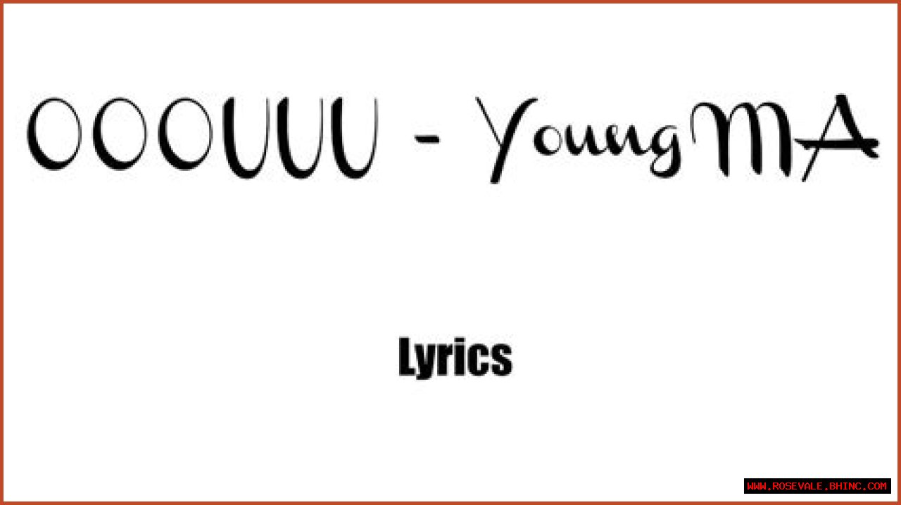 
                    Young M.A
                     – 
                    OOOUUU lyrics
                